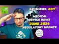 Medical Device News June 2024 Regulatory Update