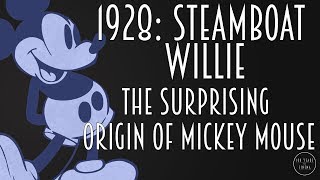 1928: Steamboat Willie  - The Surprising Origin of Mickey Mouse