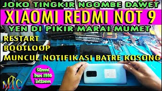 XIAOMI REDMI NOT 9 RESTART, BOOTLOOP, KEDIP GAMBAR BATRE KOSONG,,,100% Done,,,Istimewa!!!