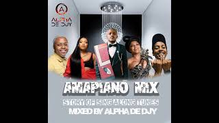 Exclusives Amapiano mix 2025 | story of sing along tunes | best selection and hits | alpha de djy