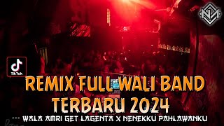 REMIX FULL WALI BAND TERBARU 2024 ‼️ WALA AMRI GET LAGENTA X NENEKKU PAHLAWANKU