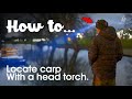 How To Locate Carp With A HEAD TORCH 🔦 Oli Davies!