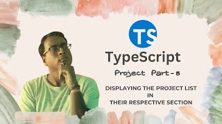 TypeScript for Beginners in Hindi #46 | Displaying the Project List in their respective Section