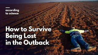 How to Survive Being Stranded in the Outback, According to Science