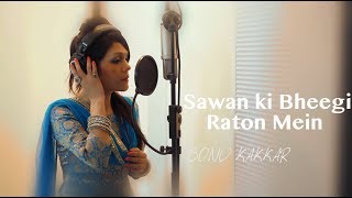 Sawan ki Bheegi Raton Mein - Sonu Kakkar
