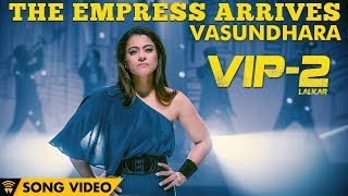 Vasundhara - The Empress Arrives (Song Video) | VIP 2 Lalkar | Dhanush, Kajol