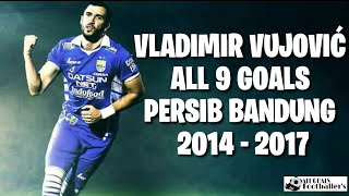 Vladimir Vujović all 9 goals Persib Bandung 2014 - 2017