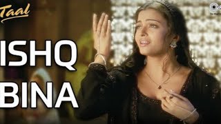 Ishq Bina | Taal | Aishwarya Rai | Anuradha, Sonu Nigam | A. R. Rahman