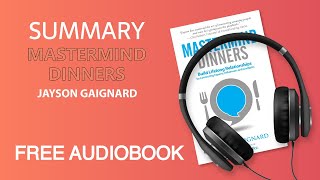 Summary of Mastermind Dinners by Jayson Gaignard | Free Audiobook