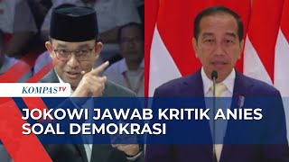 Anies Kritik Demokrasi Indonesia, Jokowi: Kami Tak Pernah Batasi Kebebasan Berbicara