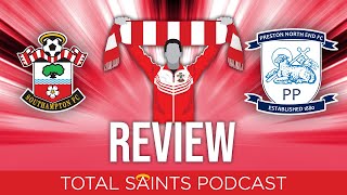 Southampton FC 3-0 Preston North End |  Review - Total Saints Podcast