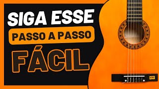 AULA DE VIOLÃO seguindo esse passo a passo simples QUALQUER UM consegue TOCAR VIOLÃO fácil