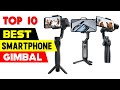 Top 10 Best Handheld Gimbals for Smartphone 2021 | Best Smartphone Gimbal