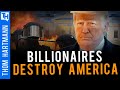 How Billionaires Took Over America & The World