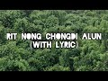 Rit nong chingdi alun(lyric video)/ Lyric video/ Lunjir