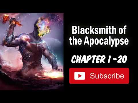 Blacksmith of apocalypse 1-20  WebNovel  Audiobook
