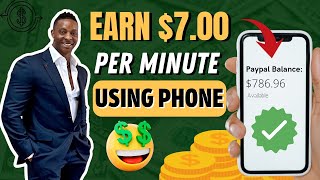 EARN $7 Per Minute Using Phone | Easy and Free Money | Make Money Online 2022