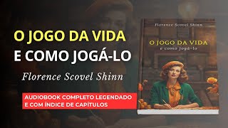 O JOGO DA VIDA E COMO JOGÁ-LO - FLORENCE SCOVEL SHINN (AUDIOLIVRO COMPLETO)