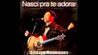 Tens Sido Fiel - Eliezer Rodrigues