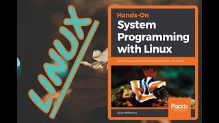 hands on system programming with linux explore linux system programming interfaces theory