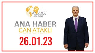 CAN ATAKLI İLE ANA HABER  / FLASH HABER TV CANLI | 26 OCAK 2023