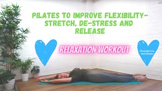 Pilates Stretch Routine to Improve Flexibility, Mobility, De-Stress and Release | 30 Minutes