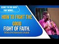 How To Fight The Good Fight of Faith by Pastor Mensah Otabil (SECRET TO FAITH THAT WORKS in 2023)