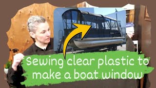 How I Sew Clear plastic to Make a Boat Window