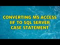 Converting MS Access IIF to SQL Server CASE statement