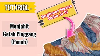 Cara Menjahit Pinggang Full Getah tanpa zip | kemas dan Cantik