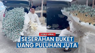 Viral Pria Bawa Seserahan Buket Raksasa Berisi Uang Puluhan Juta, Hampir Jatuh Karena Berat