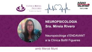 La Neuropsicologia amb la Sra. Mireia Rivero