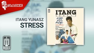 Itang Yunasz - Stress (Official Karaoke Video)