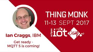 Get ready, MQTT 5 is coming! – Ian Craggs