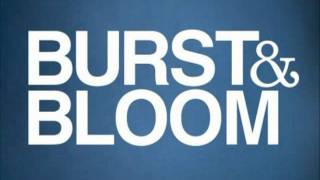 Burst And Bloom - Scientist