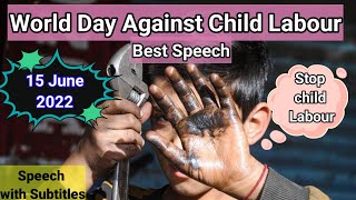 Best Speech on World Day Against Child Labour in English 2022/ Happy World day against child Labour