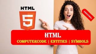 HTML5 Beginners Tutorial 14 | COMPUTERCODE | ENTITIES | SYMBOLS | CHARSET URL ENCODE in HTML5 HINDI