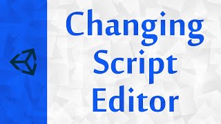 [Unity] Changing Script Editor to Visual Studio 2015 | MonoDevlop | Notepad++ | Sublime Text