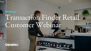 Transaction Finder Retail Customer Webinar