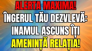 ALERTA MAXIMA! ÎNGERUL TĂU DEZVLEVĂ: INAMUL ASCUNS ÎȚI AMENINȚĂ RELAȚIA!