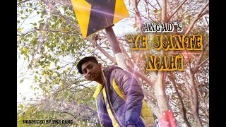 YE JANTE NAHI || ANGAD || Latest Hindi Rap Song 2020 || THE GANG