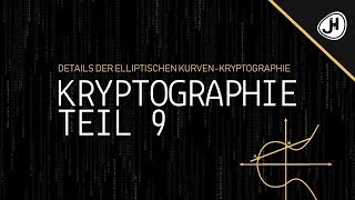 Details der Elliptischen Kurven-Kryptographie | Teil 9 Kryptographie Crashkurs