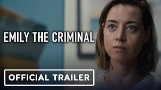 Emily The Criminal - Official Trailer (2022) Aubrey Plaza, Theo Rossi