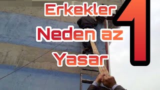 Erkekler neden az yaşar | 1