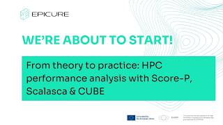 Webinar | From theory to practice: HPC performance analysis with Score-P, Scalasca & CUBE