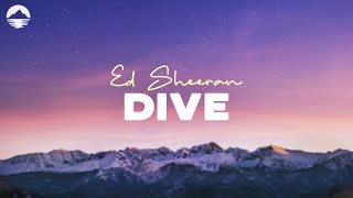 Dive - Ed Sheeran | Lyric Video
