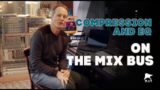 Analog and Digital compression and Eq on the Mix Bus