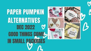 Good Things Come in Small Packages Paper Pumpkin Alternative Ideas | December 2022