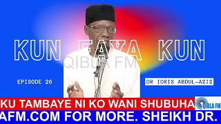 Ku Tambaye ni ko wani Shubuha - Zan Baku Amsah | Dr Idris Abdul-Aziz Dutsen Tanshi