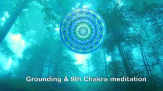 Grounding \u0026 9th Chakra (Blue-Green) Meditation/Activation